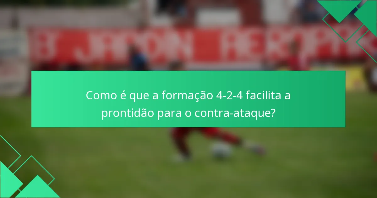 Como é que a formação 4-2-4 facilita a prontidão para o contra-ataque?