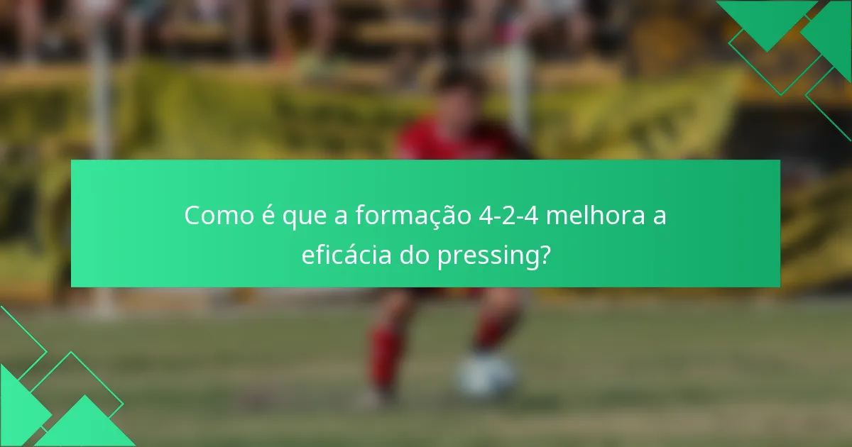 Como é que a formação 4-2-4 melhora a eficácia do pressing?
