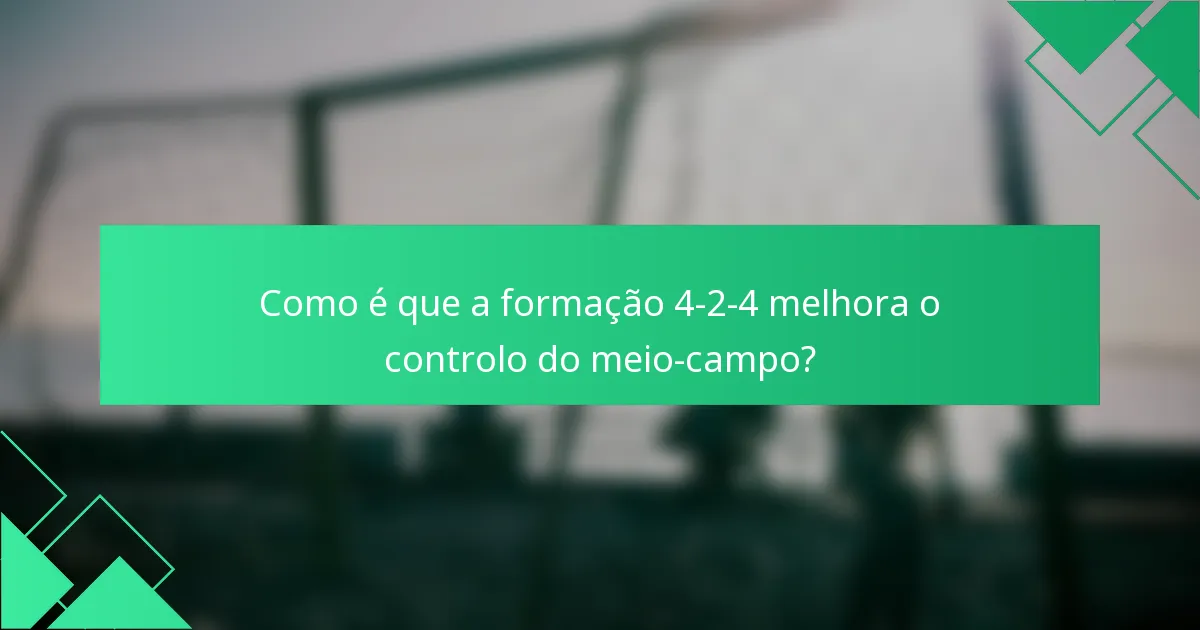 Como é que a formação 4-2-4 melhora o controlo do meio-campo?