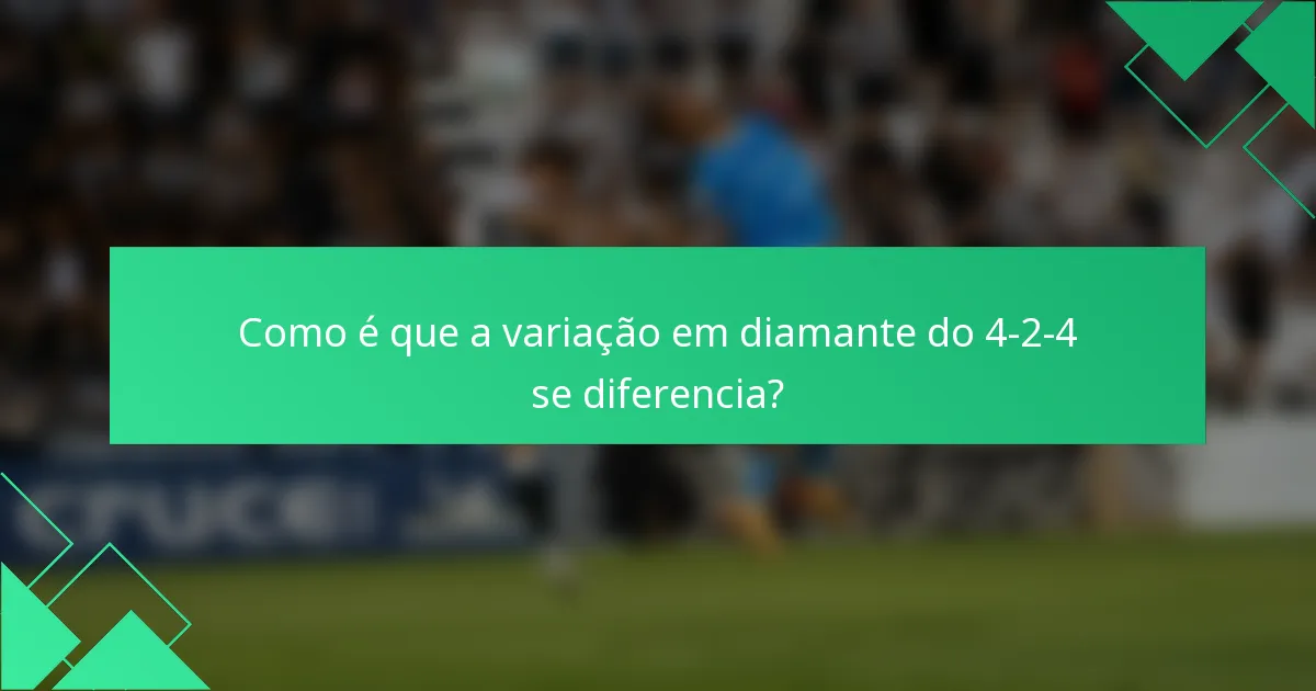 Como é que a variação em diamante do 4-2-4 se diferencia?