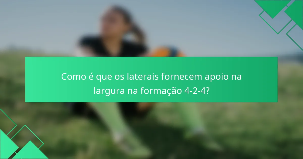 Como é que os laterais fornecem apoio na largura na formação 4-2-4?