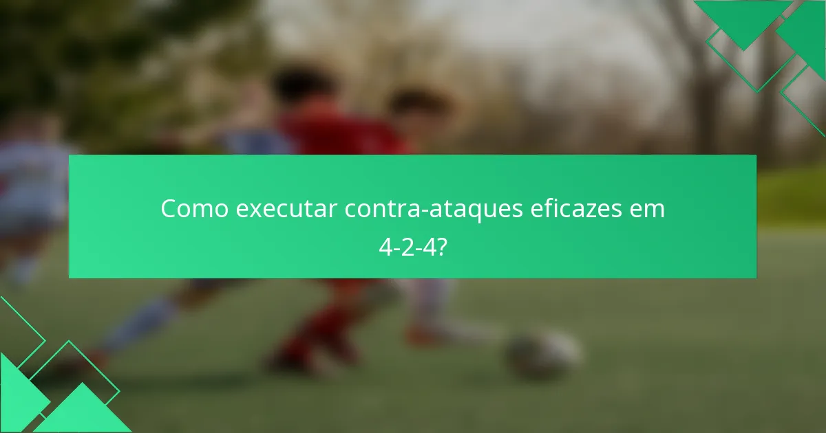 Como executar contra-ataques eficazes em 4-2-4?