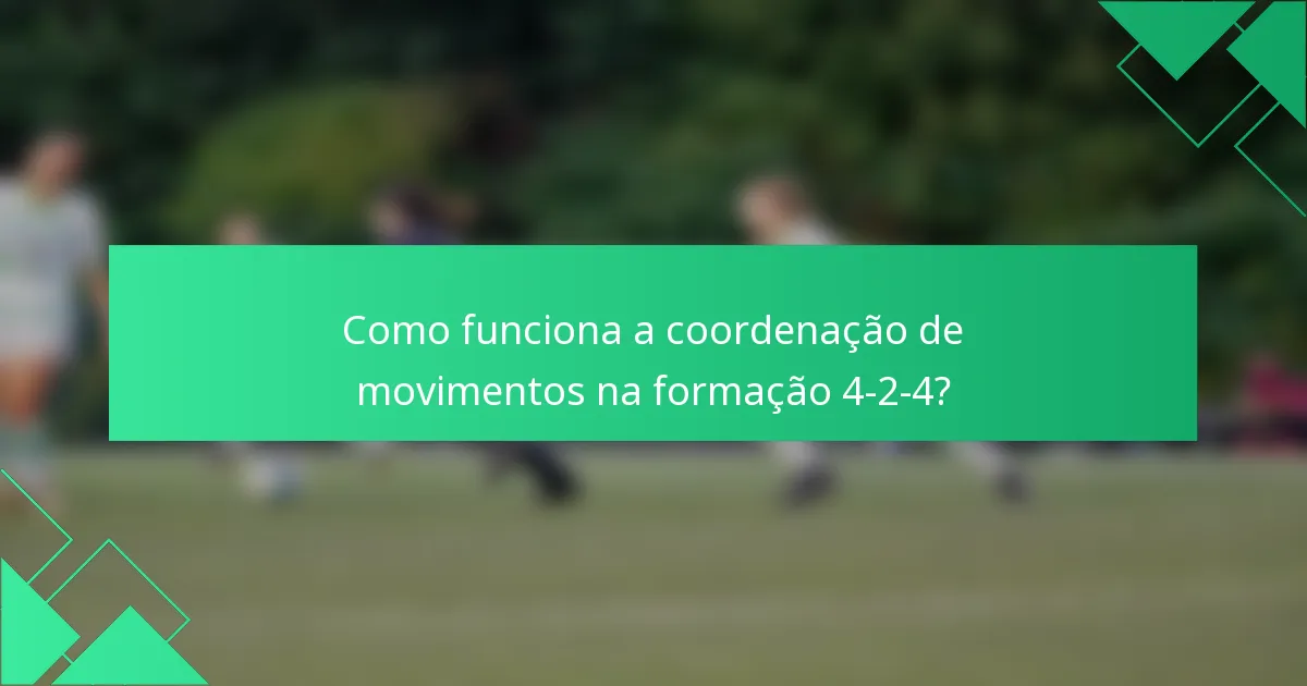 Como funciona a coordenação de movimentos na formação 4-2-4?