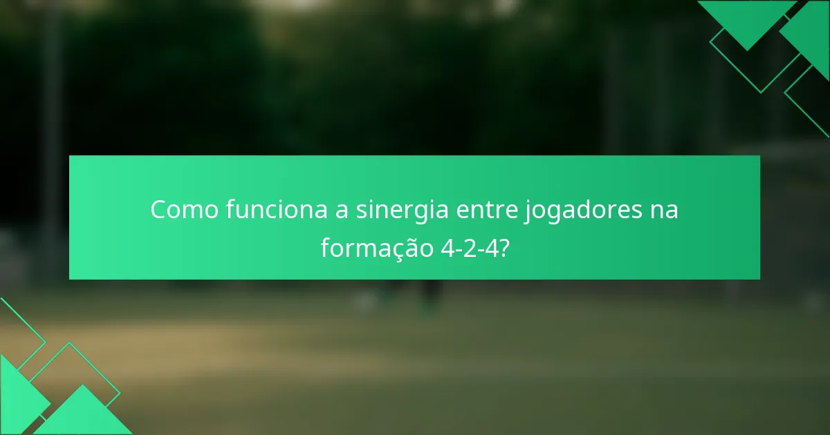 Como funciona a sinergia entre jogadores na formação 4-2-4?