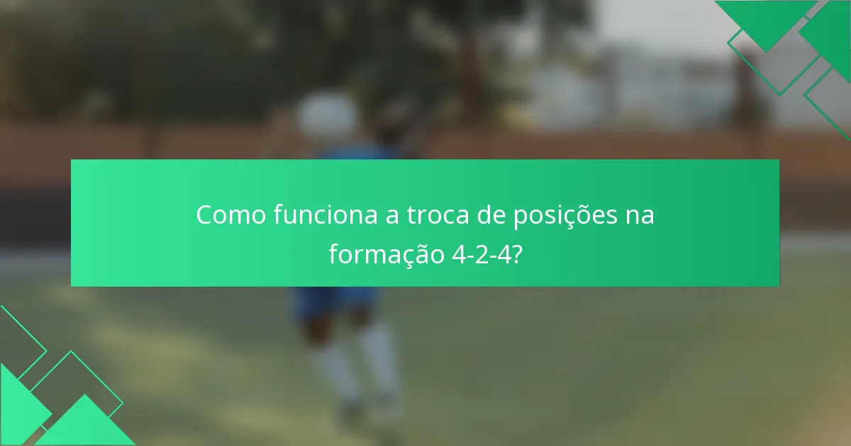 Como funciona a troca de posições na formação 4-2-4?