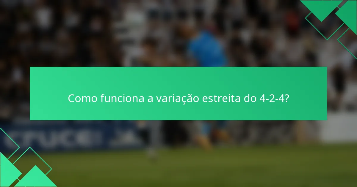 Como funciona a variação estreita do 4-2-4?