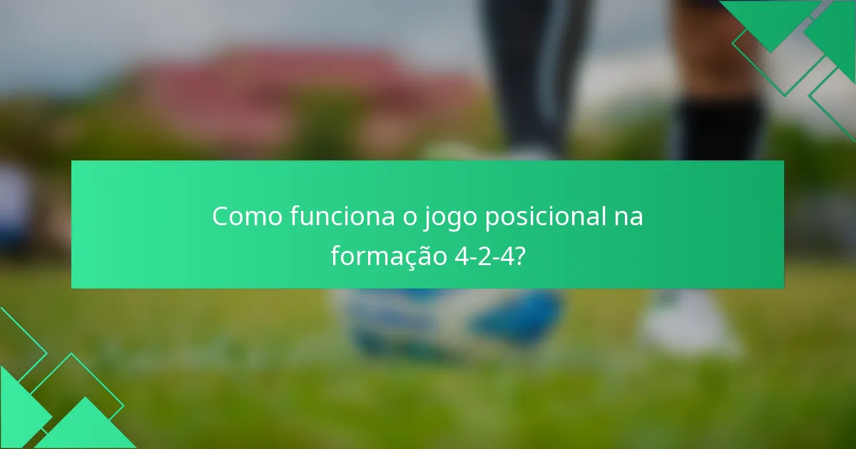 Como funciona o jogo posicional na formação 4-2-4?