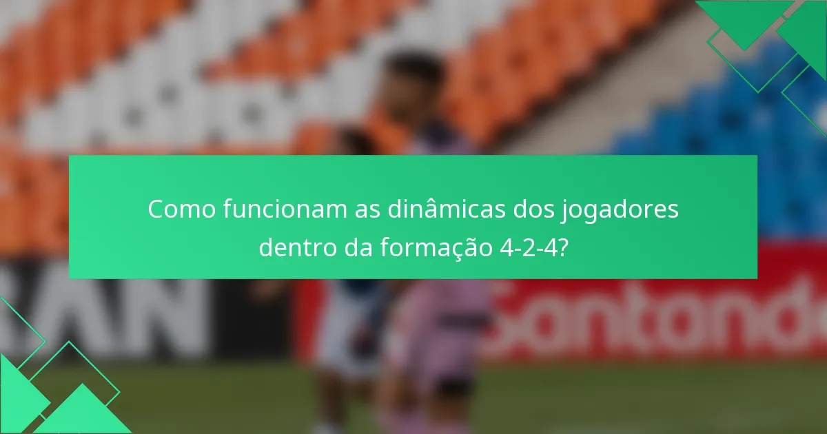 Como funcionam as dinâmicas dos jogadores dentro da formação 4-2-4?