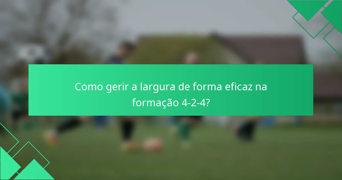 Como gerir a largura de forma eficaz na formação 4-2-4?