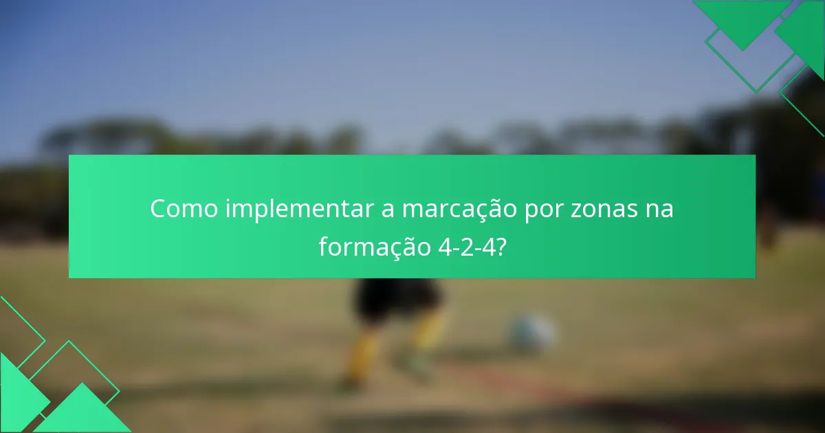 Como implementar a marcação por zonas na formação 4-2-4?