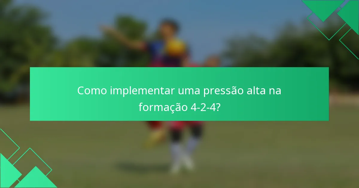 Como implementar uma pressão alta na formação 4-2-4?