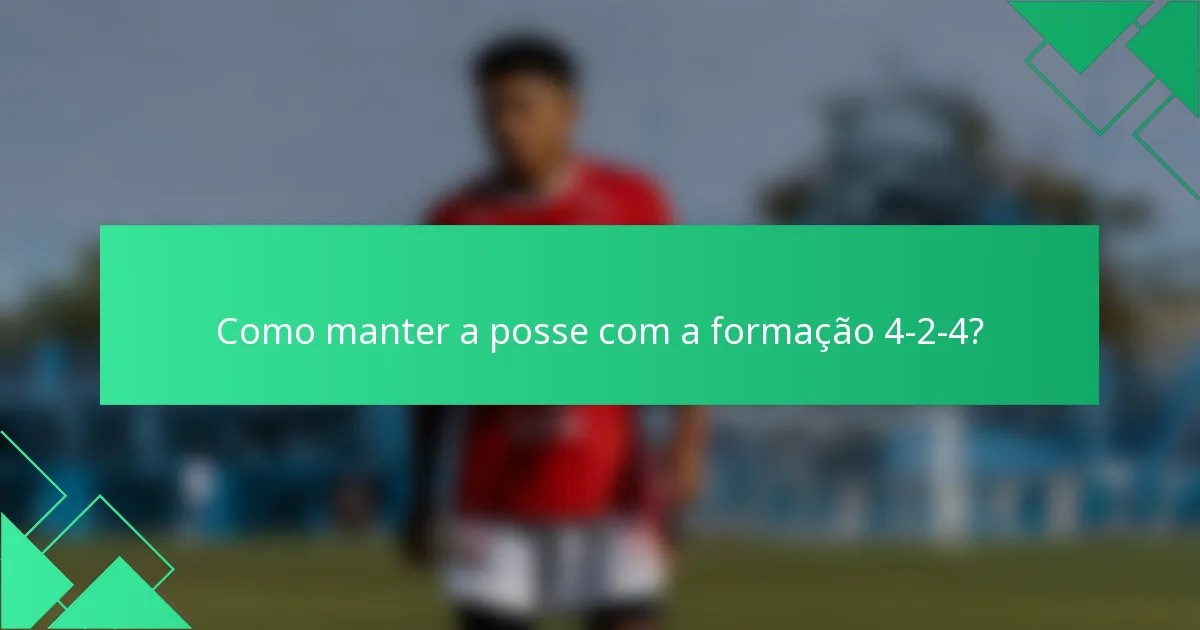 Como manter a posse com a formação 4-2-4?