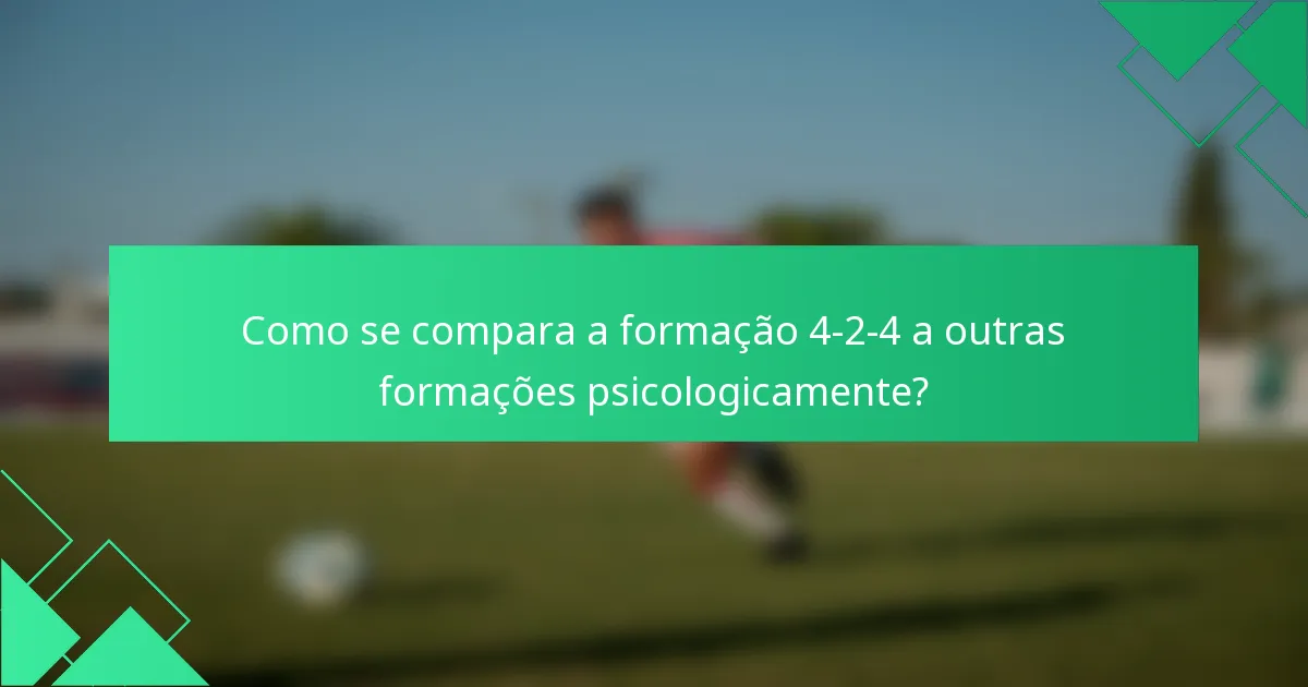 Como se compara a formação 4-2-4 a outras formações psicologicamente?