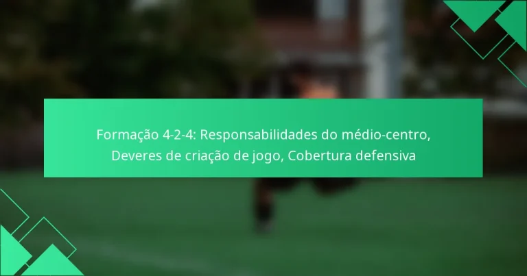 Formação 4-2-4: Responsabilidades do médio-centro, Deveres de criação de jogo, Cobertura defensiva