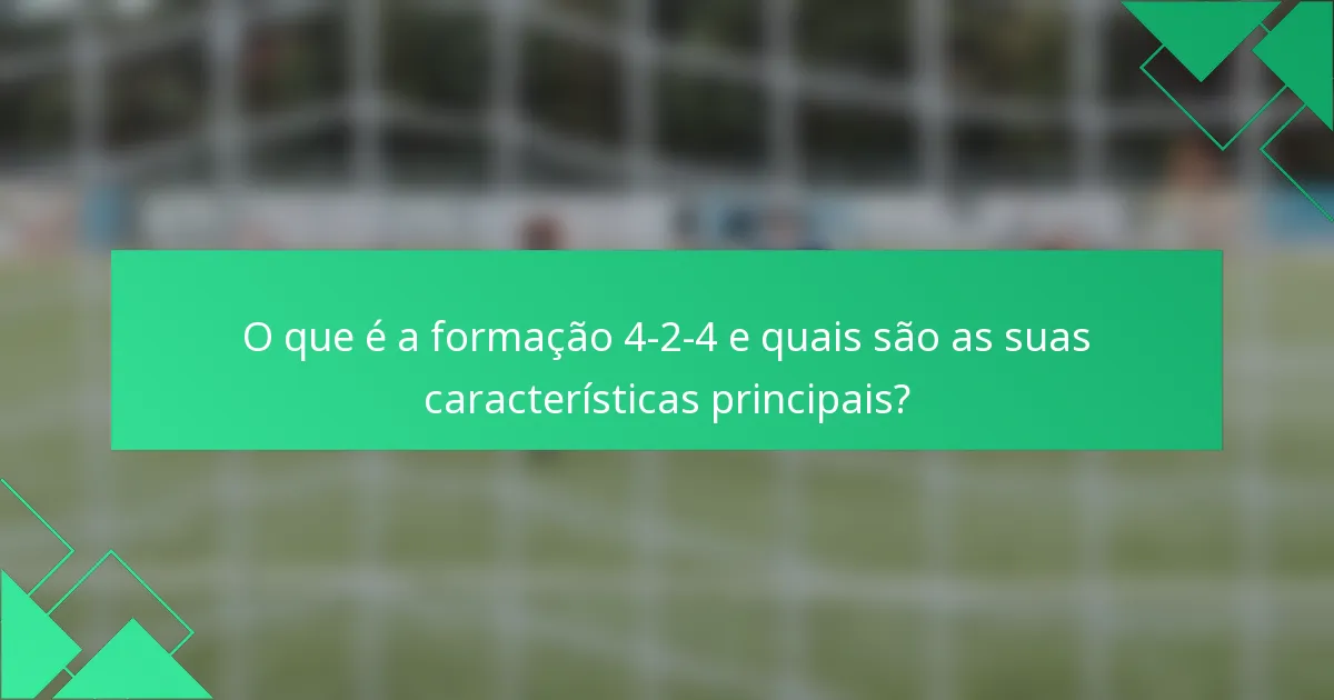 O que é a formação 4-2-4 e quais são as suas características principais?