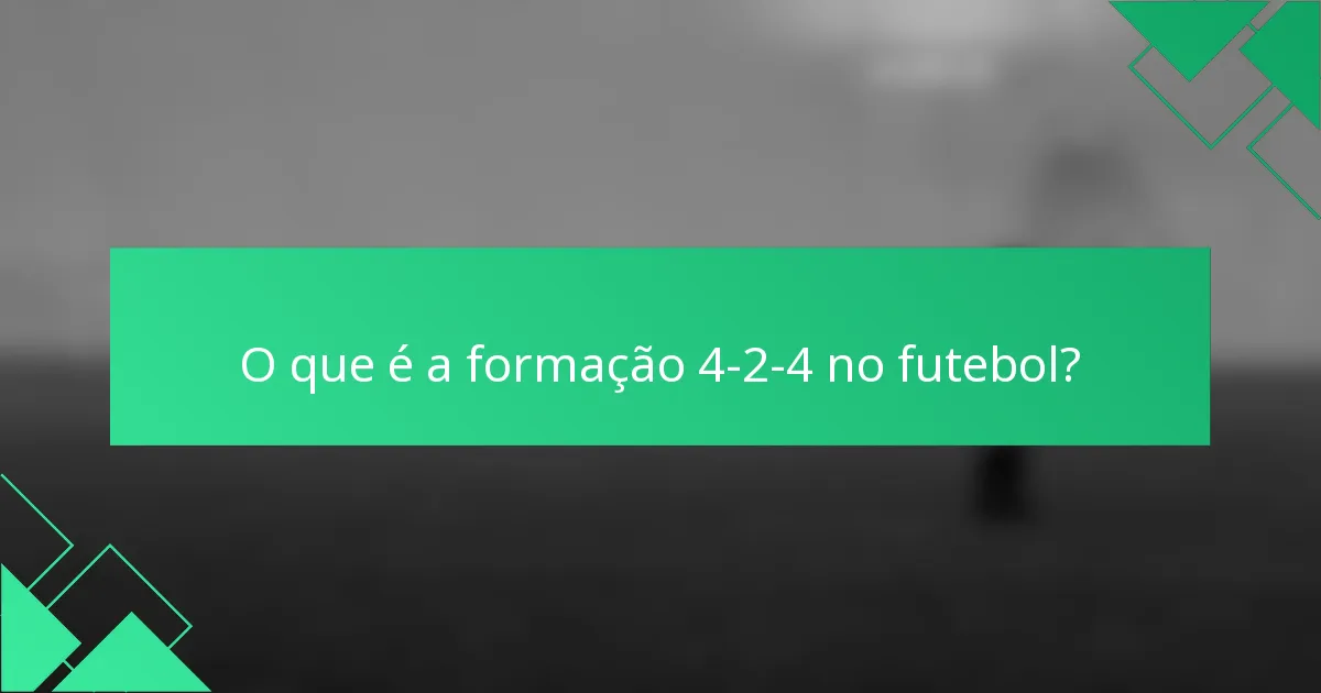 O que é a formação 4-2-4 no futebol?