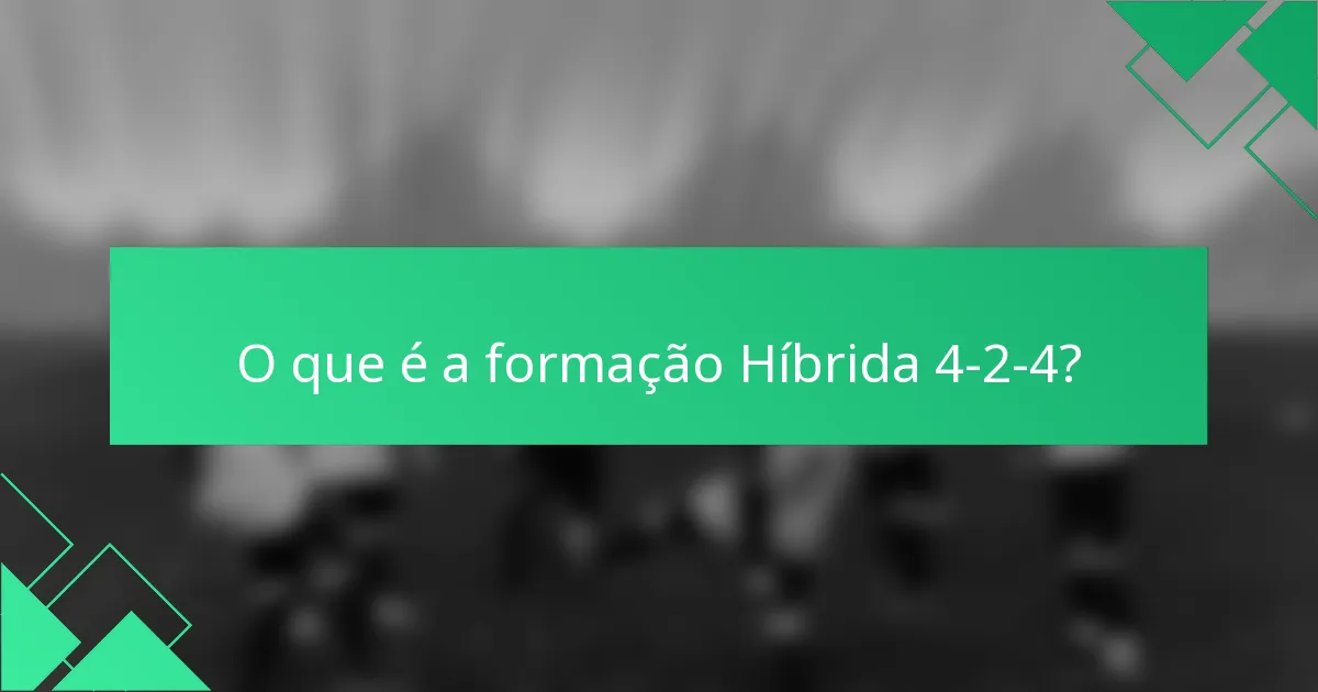 O que é a formação Híbrida 4-2-4?