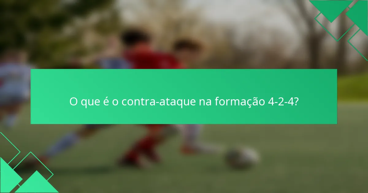 O que é o contra-ataque na formação 4-2-4?
