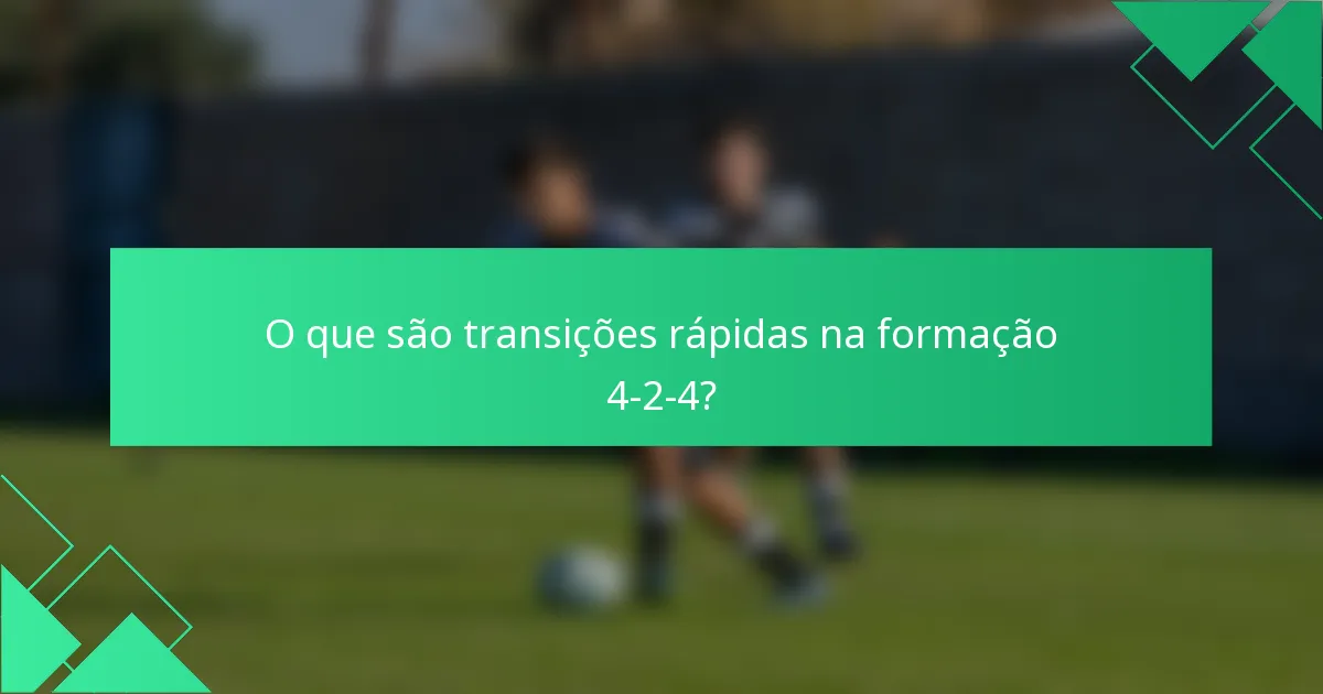 O que são transições rápidas na formação 4-2-4?