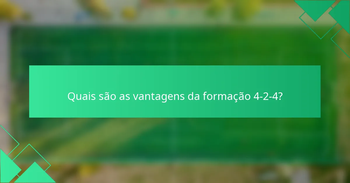 Quais são as vantagens da formação 4-2-4?