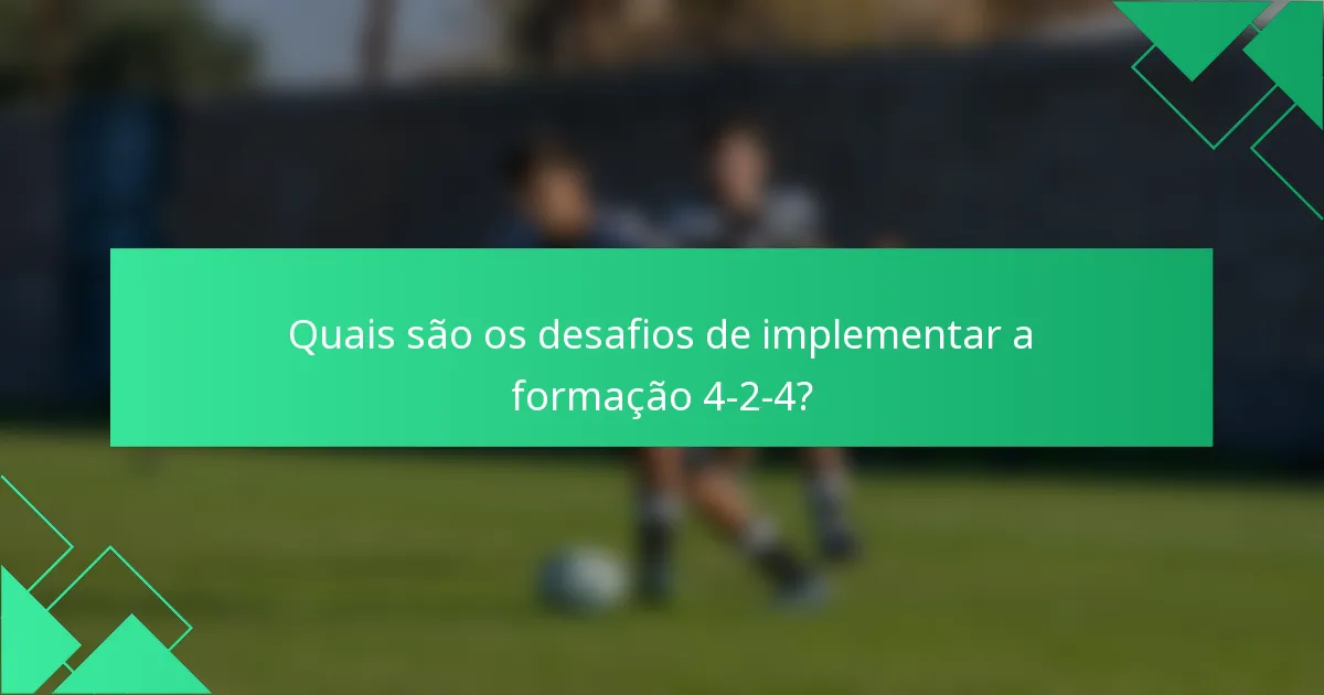 Quais são os desafios de implementar a formação 4-2-4?