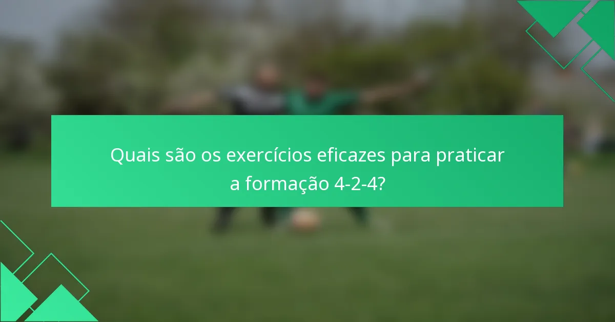 Quais são os exercícios eficazes para praticar a formação 4-2-4?