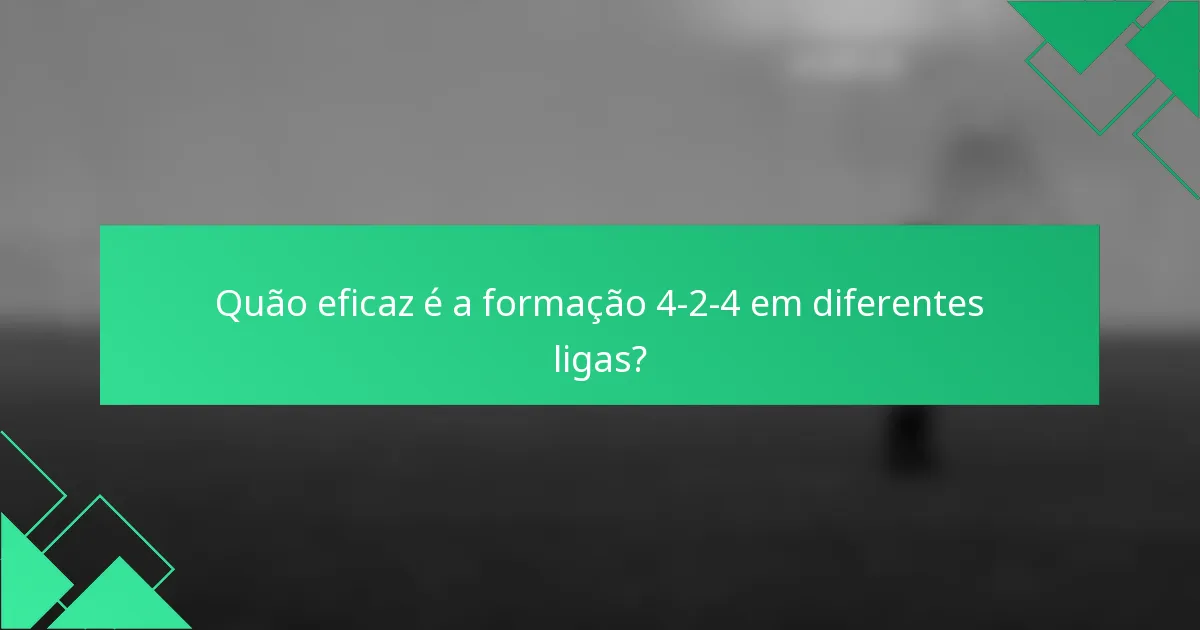 Quão eficaz é a formação 4-2-4 em diferentes ligas?